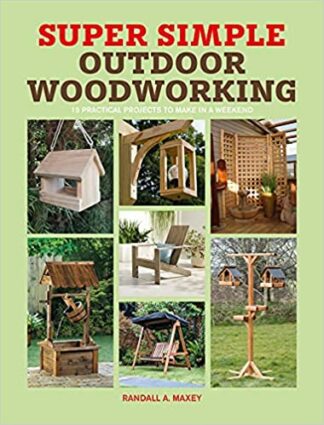 Book cover for product 9781784946203 Super Simple Outdoor Woodworking: 15 practical projects to make in a weekend