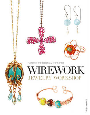 Book cover for product 9781861087638 Wirework Jewelry Workshop: Handcrafted Designs and Techniques